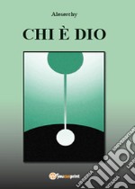 Chi è Dio libro