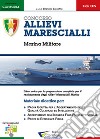 Concorso allievi marescialli. Marina militare. Manuale per la preparazione alle selezioni libro di Conform (cur.)
