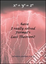 ...have I really solved Fermat's Last Theorem? libro