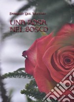 Una rosa nel bosco