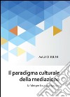 Il paradigma culturale della mediazione libro di Julini Mauro