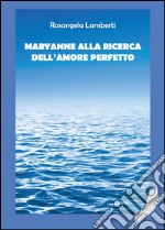 Maryanne alla ricerca dell'amore perfetto libro