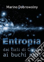 Entropia: dai cicli di Carnot ai buchi neri