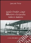 Giulio Douhet, Luigi Albertini e l'aviazione militare italiana libro