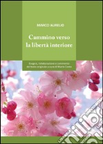 Cammino verso la libertà interiore libro