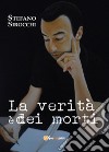 La verità è dei morti libro