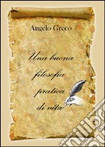 Una buona filosofia pratica di vita libro