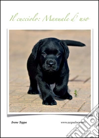Il cucciolo: manuale d'uso