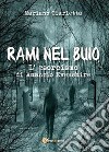 Rami nel buio. L'esorcismo di Amanzio Evenshire libro