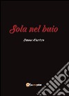 Sola nel buio libro