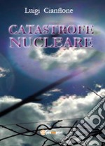 Catastrofe nucleare libro