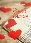 Poesie d'amore libro di Pinna Patrizia