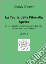 La teoria della filosofia aperta. Vol. 1 libro