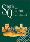 Storie del Quadraro libro di Novelli Chiara