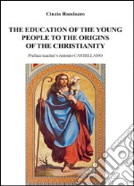 The education of young people to the origins of the christianity libro