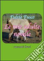 Le mie adulte novelle libro