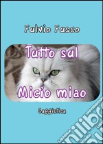 Tutto sul Micio miao libro