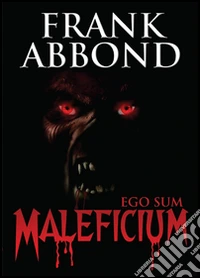 Ego sum maleficium