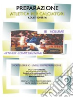 Preparazione atletica per calciatori adulti over 16. Vol. 1: La preparazione libro