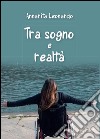 Tra sogno e realtà libro