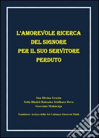 L'amorevole ricerca del signore per il suo servitore perduto