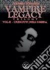 Cresciuti nell'ombra. Vampire legacy trilogy. Vol. 2 libro