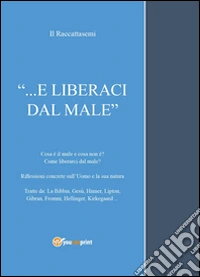 ...E liberaci dal male libro