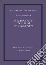 Il marketing creativo correlativo libro