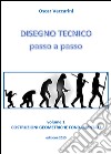 Disegno tecnico passo a passo. Vol. 1: Costruzioni geometriche fondamentali libro