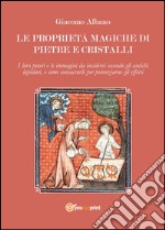 Le proprietà magiche di pietre e cristalli libro