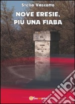 Nove eresie, più una fiaba