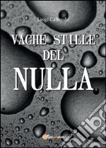 Vaghe stille del nulla