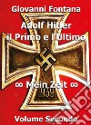 Adolf Hitler. Il primo e l'ultimo. Vol. 2: Mein Zeit libro