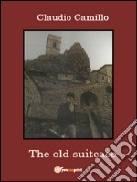 The old suitcase. A journey in the past and the present in Pietracupa's community libro