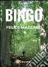 Bingo libro di Maccaro Felice