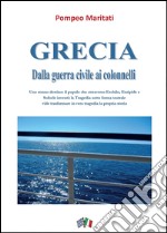 Grecia. Dalla guerra civile ai colonnelli libro