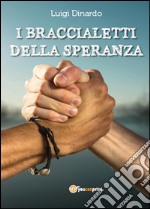 I braccialetti della speranza libro