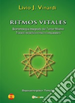 Ritmos vitales (Biorritmología integrada del tercer milenio. Tratado didáctico-críticocomparativo). Vol. 4 libro