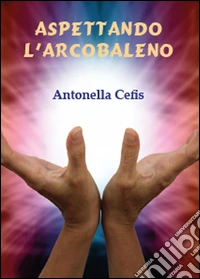 Aspettando l'arcobaleno