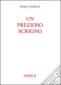 Un prezioso scrigno. Indice