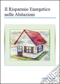 Il risparmio energetico nelle abitazioni