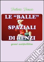 Le balle spaziali di Renzi libro