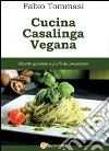 Cucina casalinga vegana libro di Tommasi Fabio