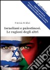 Israeliani e palestinesi. Le ragioni degli altri libro di Fabbri Patrizia
