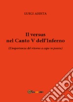 Il versus nel canto V dell'Inferno. L'importanza del ritorno a capo in poesia libro