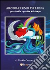 Arcobaleno di luna libro