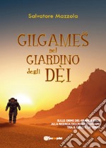 Gilgames nel giardino degli dèi