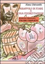 Grappolo di fiabe a lunga fermentazione libro