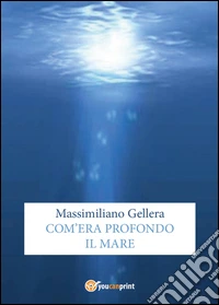 Com'era profondo il mare libro