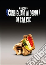 Sconsigliato ai deboli di calcio libro